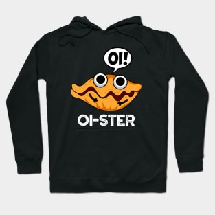 Oister Funny Animal Oyster Pun Hoodie